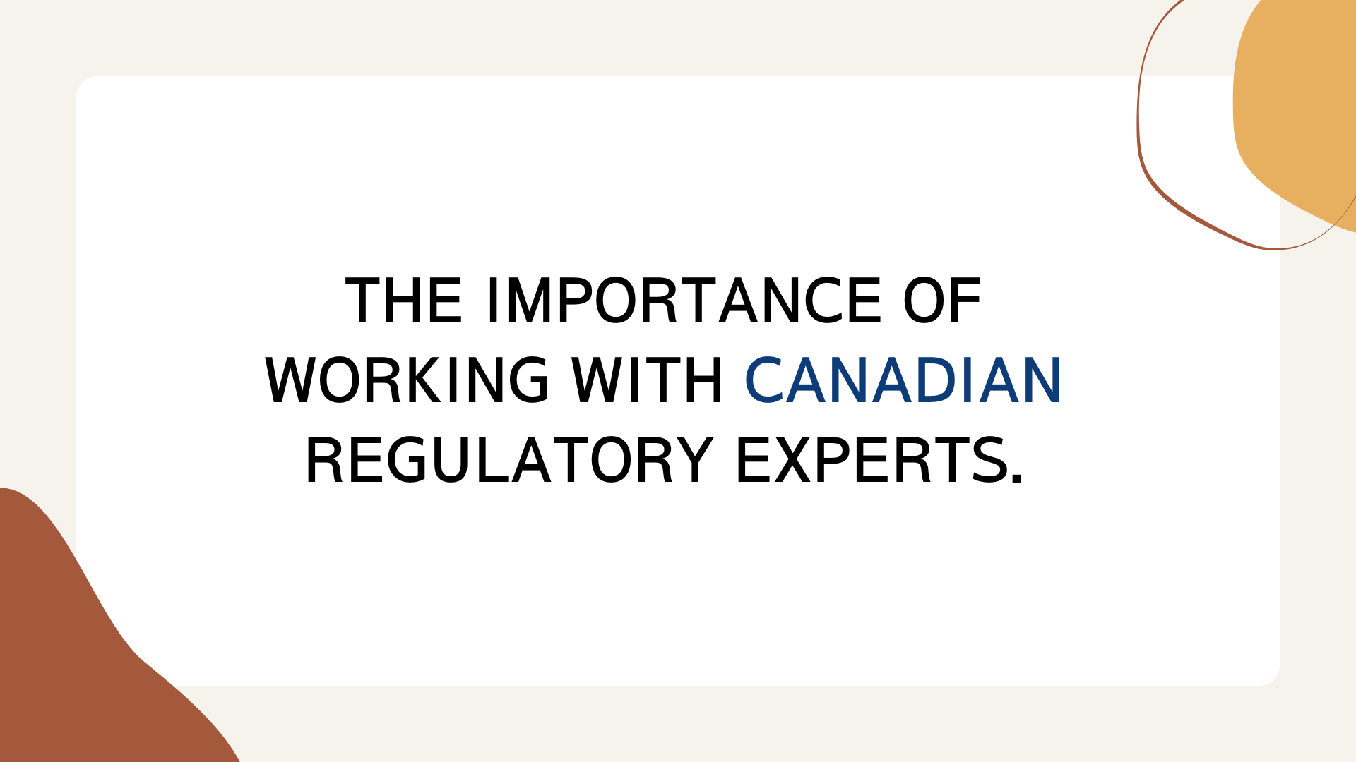 The importance of working with Canadian Regulatory Consultants